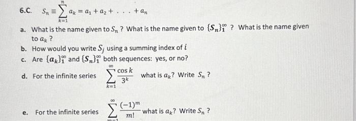 Solved 6.C. Sn≡∑k=1nak=a1+a2+…+an a. What is the name given | Chegg.com