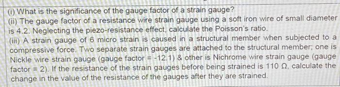 Solved (i) What is the significance of the gauge factor of a | Chegg.com