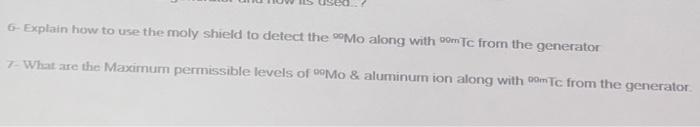 Solved 6- Explain how to use the moly shield to detect the | Chegg.com