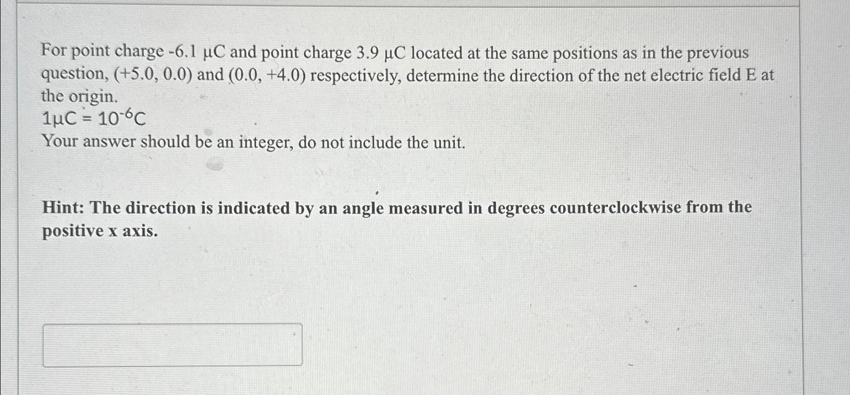 Solved For point charge -6.1μC ﻿and point charge 3.9μC | Chegg.com