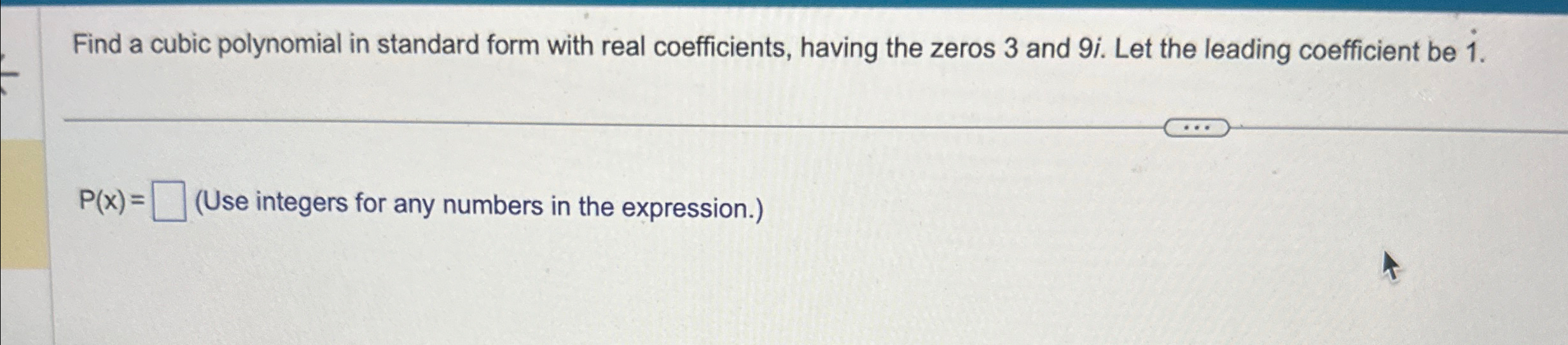 Solved Find a cubic polynomial in standard form with real