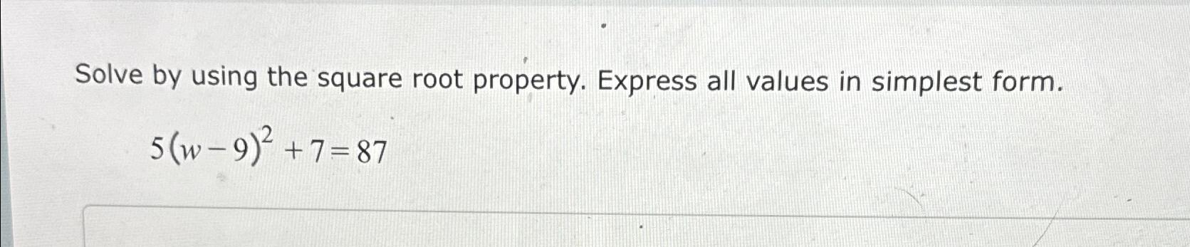 Solved Solve by using the square root property. Express all | Chegg.com