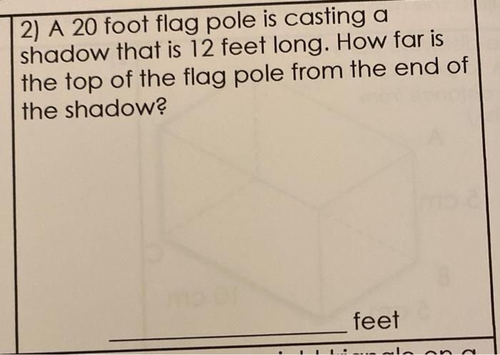 Solved 2) A 20 foot flag pole is casting a shadow that is 12 | Chegg.com