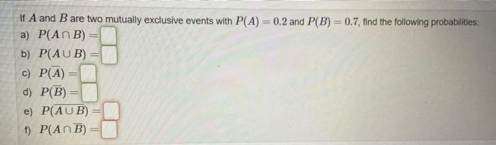 Solved If A and B are two mutually exclusive events with | Chegg.com