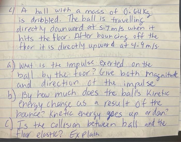 Solved 4 A ball with a mass of 0.64 kg is dribbled. The ball