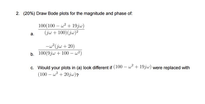 Solved 2. (20%) Draw Bode plots for the magnitude and phase | Chegg.com