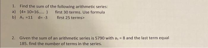 Solved 1. Find the sum of the following arithmetic series: | Chegg.com