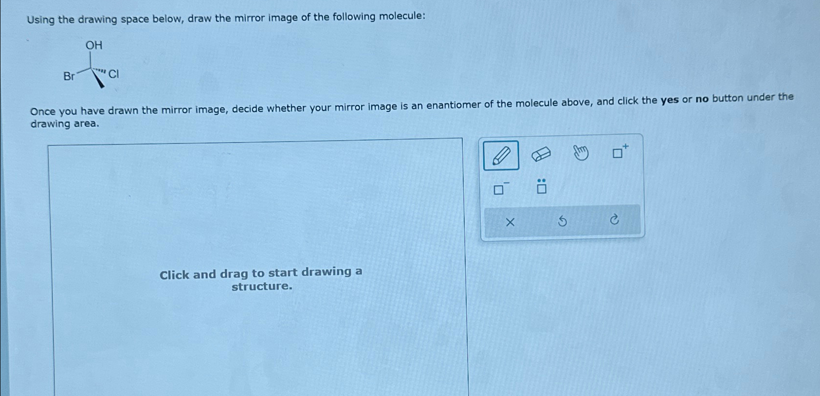 Solved Using the drawing space below, draw the mirror image | Chegg.com