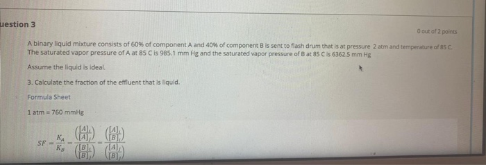 Solved uestion 3 O out of 2 points A binary liquid mixture | Chegg.com