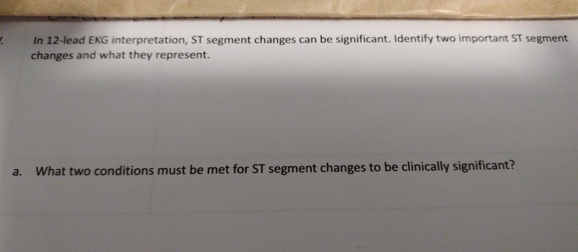 Solved . In 12-lead EKG interpretation, ST segment changes | Chegg.com