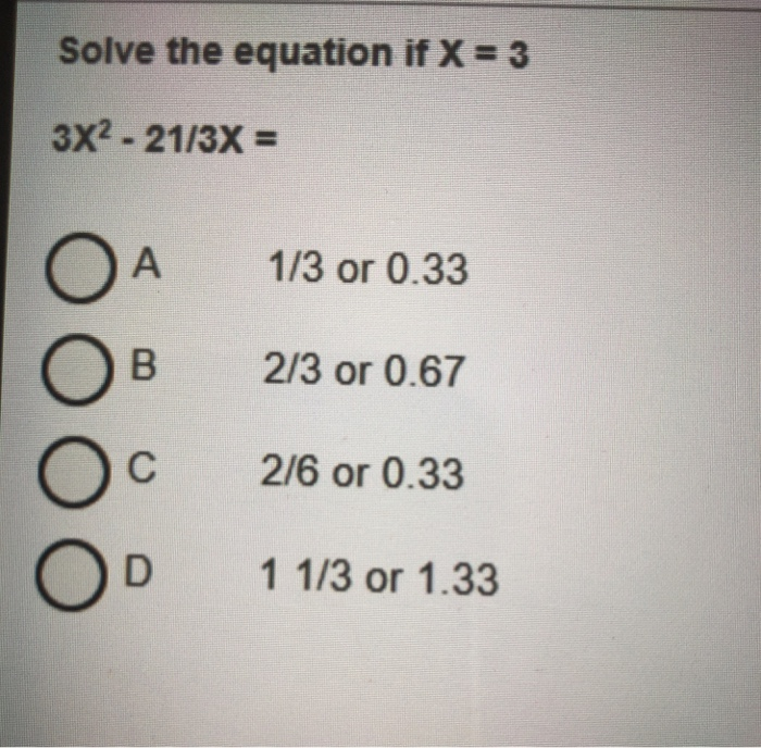 Solved Solve The Equation If X 3 3x2 21 3x Oa 1 3 O Chegg Com