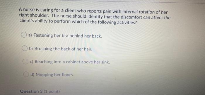 Solved A nurse is caring for a client who reports pain with | Chegg.com
