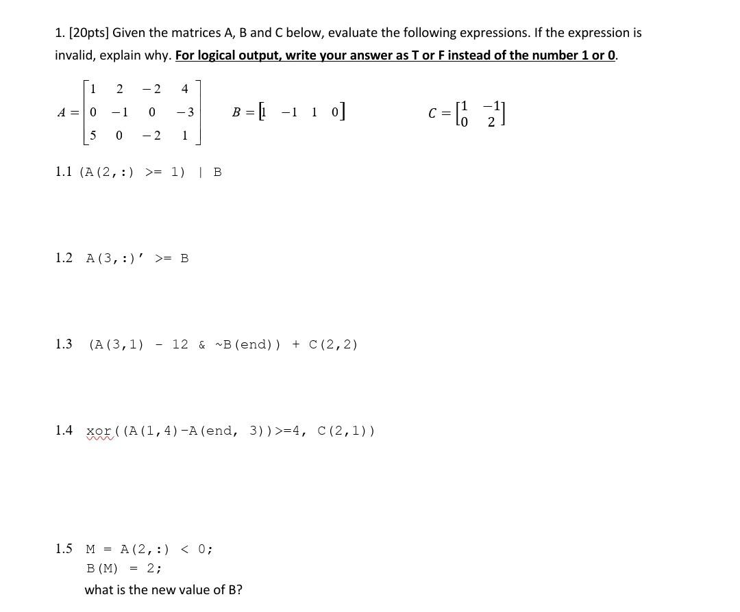 Solved 1. [20pts] Given the matrices A, B and C below, | Chegg.com