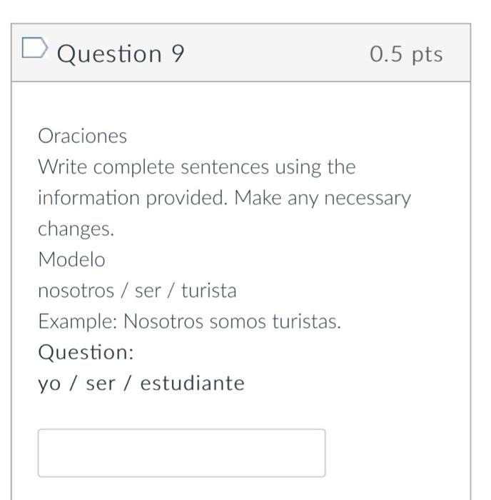 Question 7 Oraciones Write complete sentences using | Chegg.com