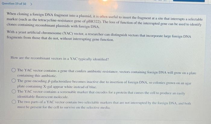 Solved Question 19 of 50 > When cloning a foreign DNA | Chegg.com