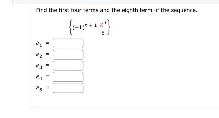 Solved Find the first four terms and the eighth term of the | Chegg.com