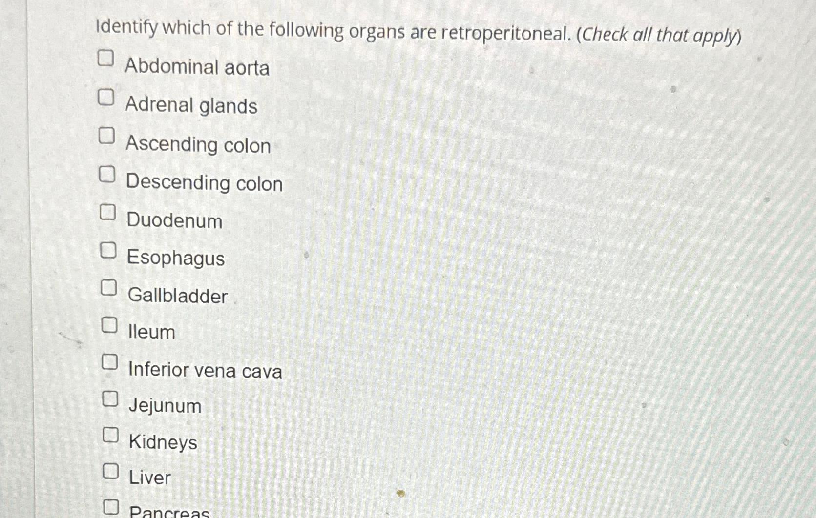 Solved Identify which of the following organs are | Chegg.com