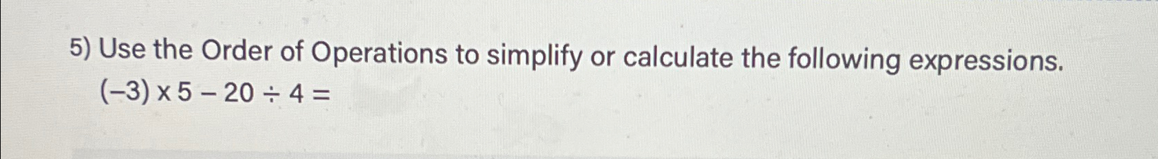 Solved Use the Order of Operations to simplify or calculate | Chegg.com
