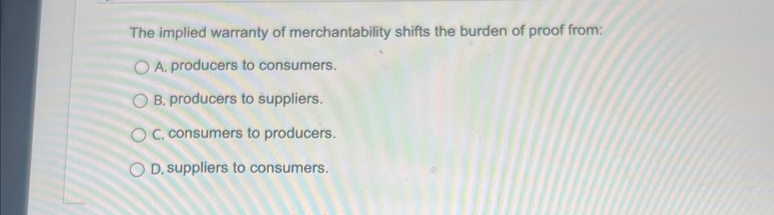 Solved The implied warranty of merchantability shifts the | Chegg.com