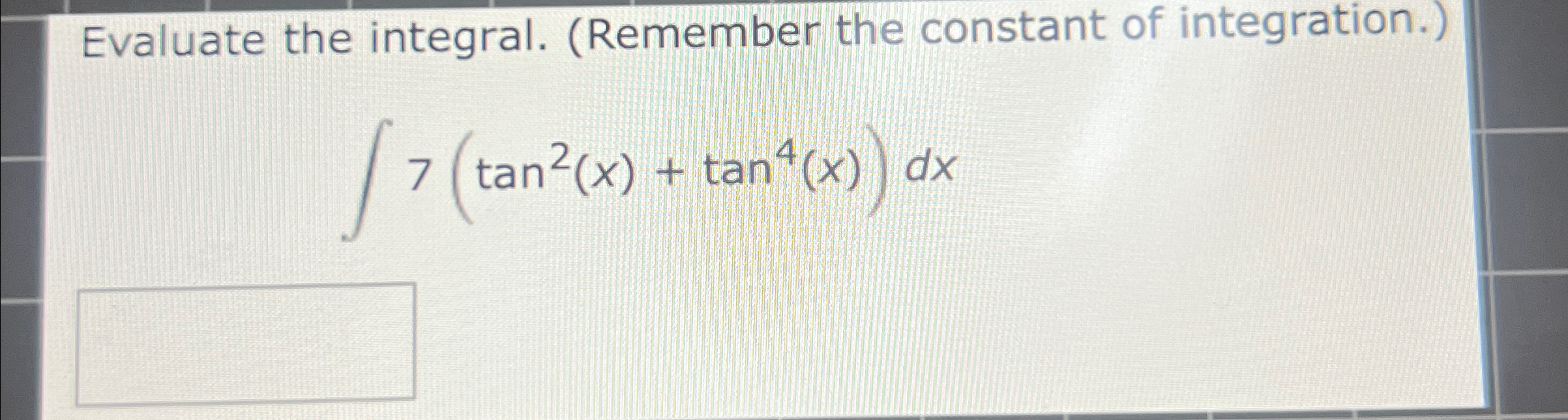 Solved Evaluate the integral. (Remember the constant of | Chegg.com