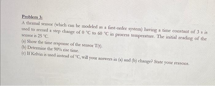 Solved Problem 3: A thermal sensor (which can be modeled as | Chegg.com
