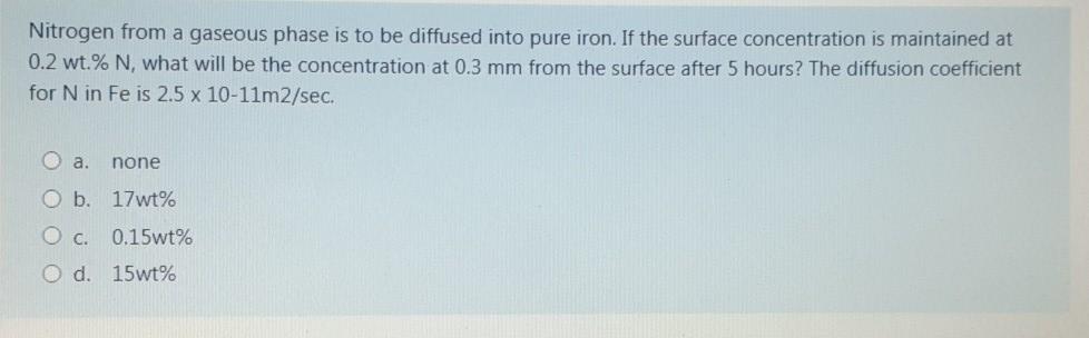 Solved Nitrogen from a gaseous phase is to be diffused into | Chegg.com