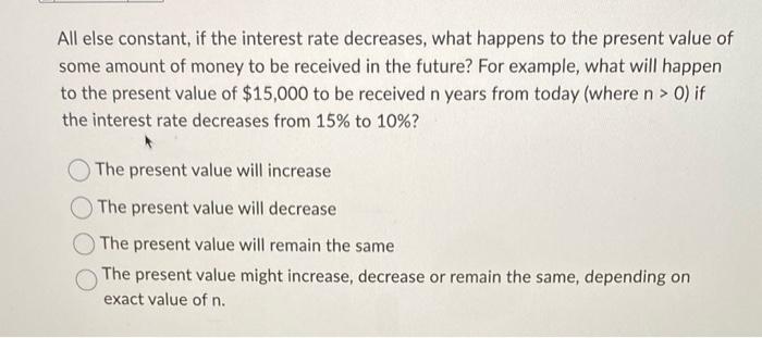Solved All else constant, if the interest rate decreases, | Chegg.com