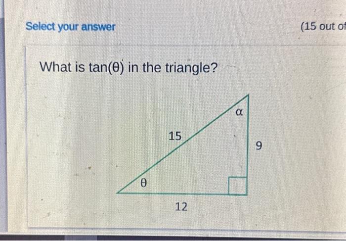 solved-select-your-answer-what-is-tan-0-in-the-triangle-0-chegg