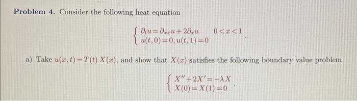 Solved Problem 4. Consider the following heat equation a) | Chegg.com