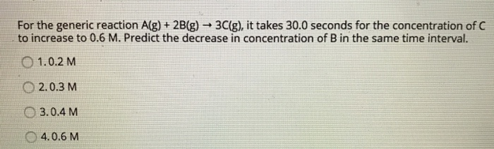 Solved For the generic reaction A(g) + 2B(g) + 3C(g), it | Chegg.com