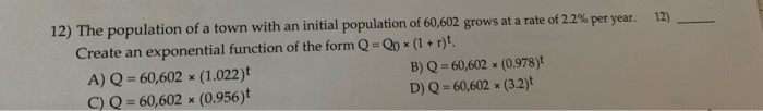 Solved 12) The population of a town with an initial | Chegg.com