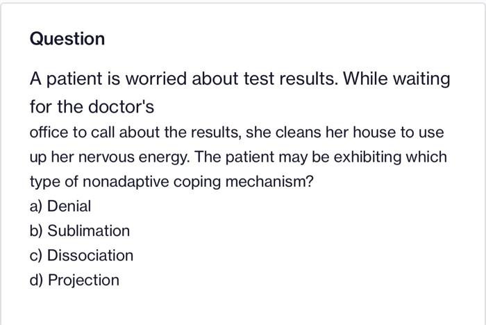 Solved Question A patient is worried about test results. | Chegg.com