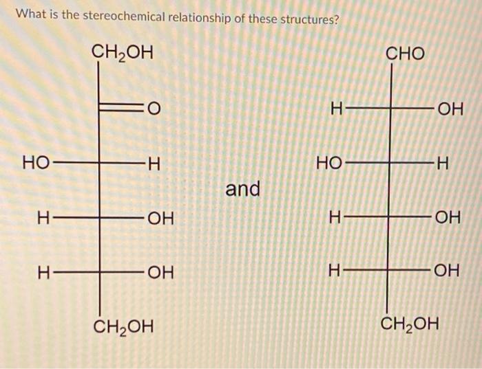 Solved What is the stereochemical relationship of these | Chegg.com