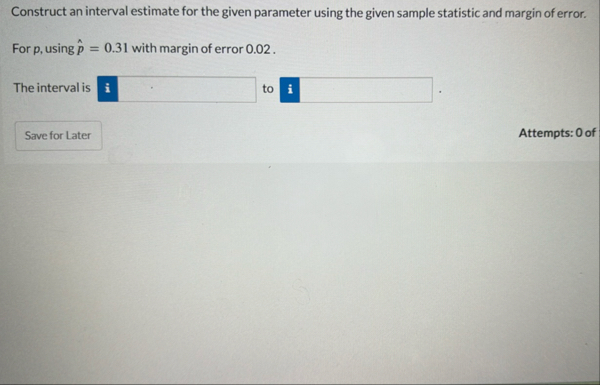 Solved Construct an interval estimate for the given | Chegg.com