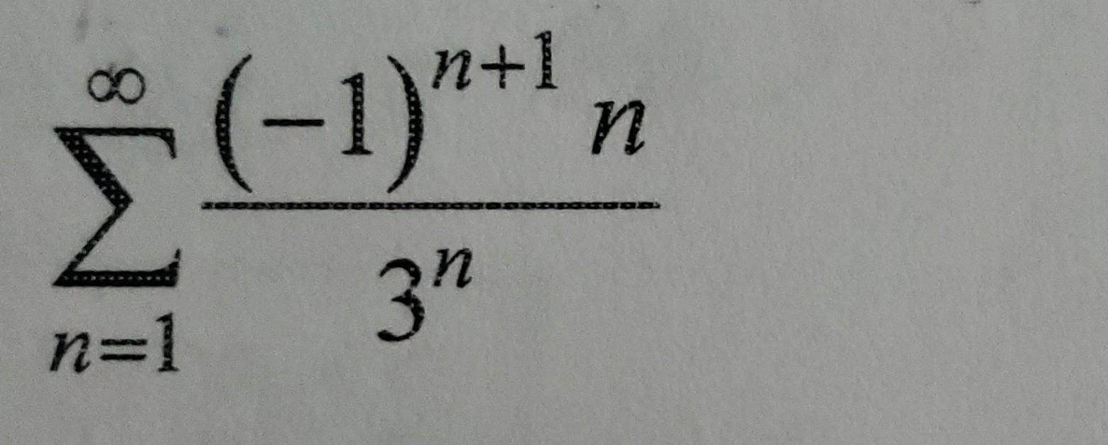 Solved ∑n=1∞3n(−1)n+1n | Chegg.com