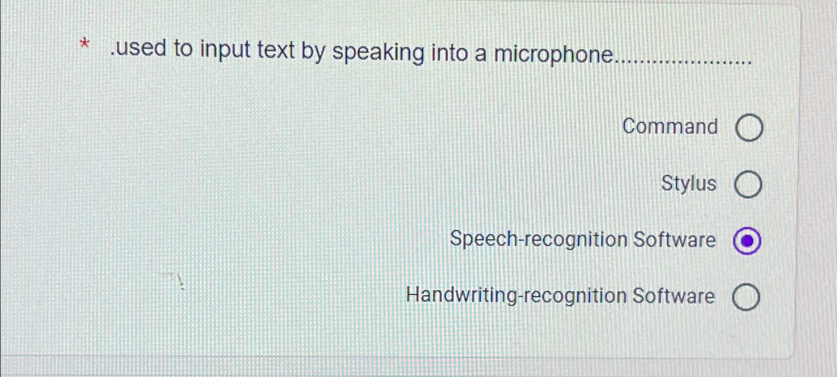 Solved .used to input text by speaking into a | Chegg.com