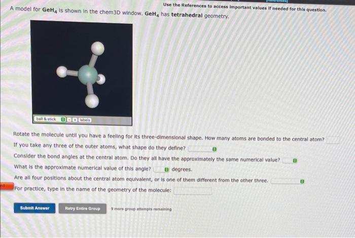 Use the References to access important values if needed for this question.
A model for \( \mathrm{GeH}_{4} \) Is shown in the