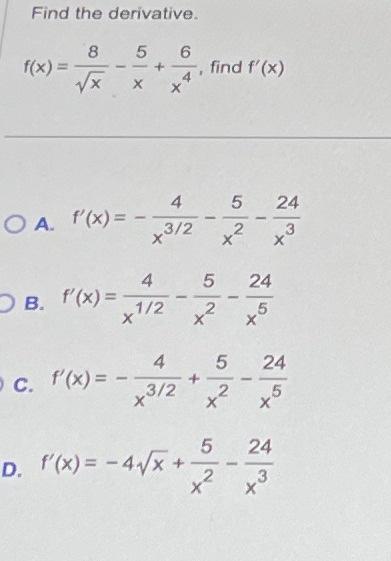 Solved Find The Derivative F X X8−x5 X46 Find F′ X A