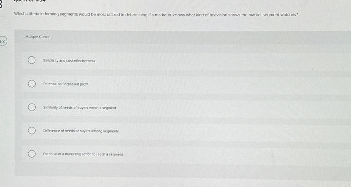 Solved Which criteria in forming segments would be most | Chegg.com