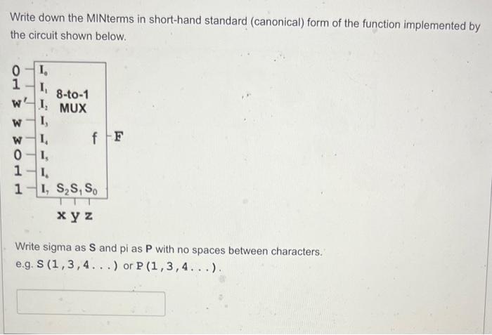 [Solved]: Write down the MINterms in short-hand standard (c