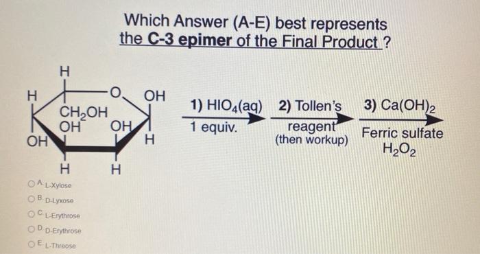 Solved Which Answer (A-E) best represents the C-3 epimer of | Chegg.com