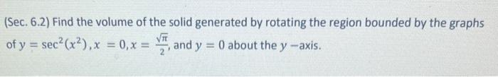 Solved (Sec. 6.2) Find the volume of the solid generated by | Chegg.com