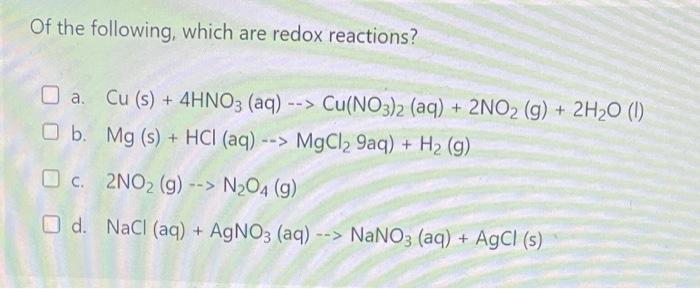 Solved Of the following, which are redox reactions? a. | Chegg.com