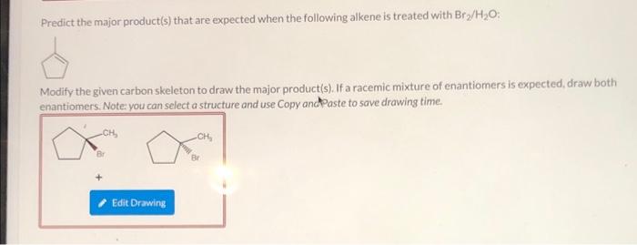 Solved Predict The Major Product(s) That Are Expected When | Chegg.com