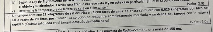 b) Según la Ley de Enfriamiento el objeto y su alrededor. Escriba una ED que exprese esta ley en este caso particular. (Valor