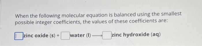 Solved When The Following Molecular Equation Is Balanced | Chegg.com