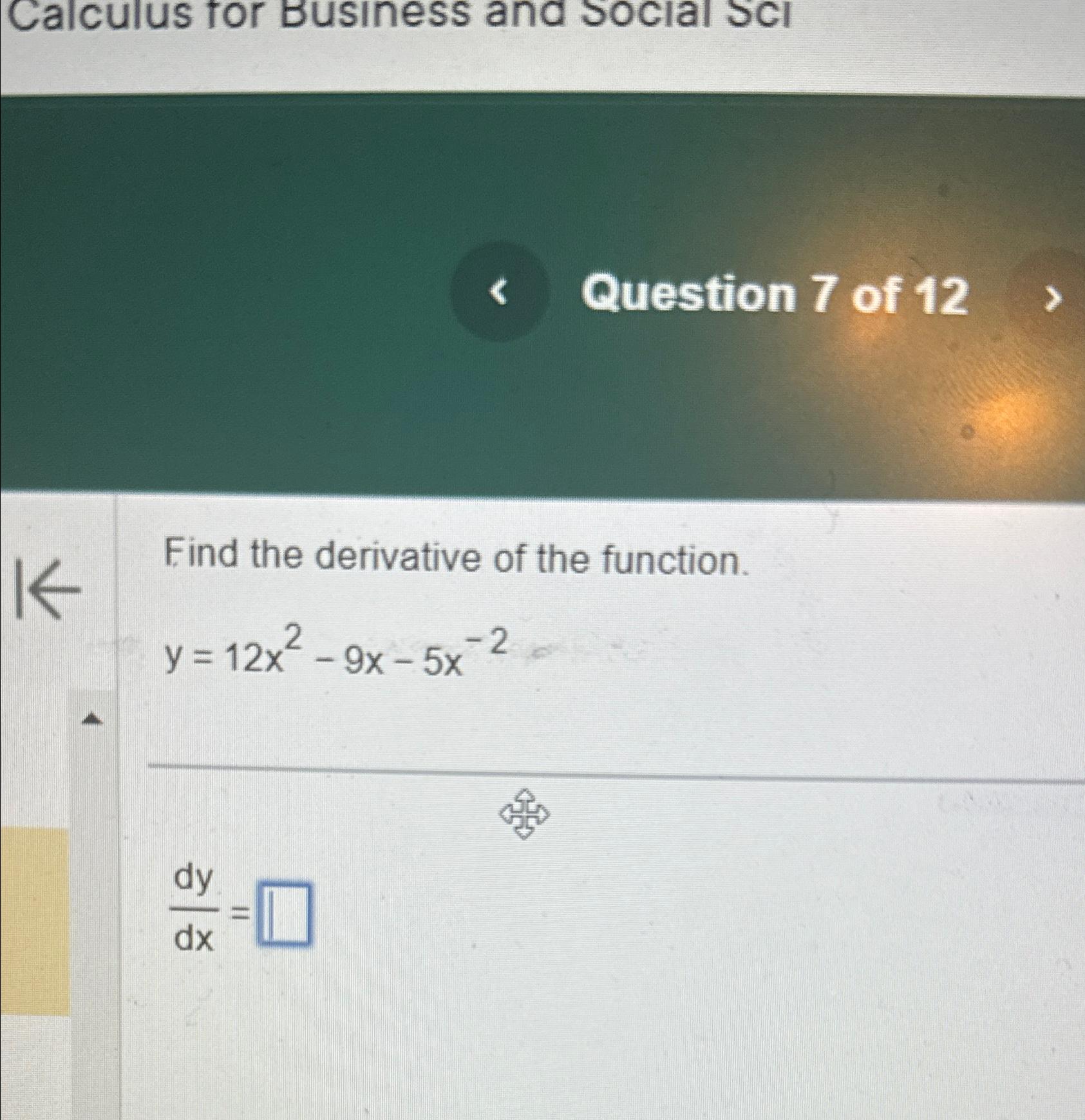 Solved Question 7 ﻿of 12Find the derivative of the | Chegg.com