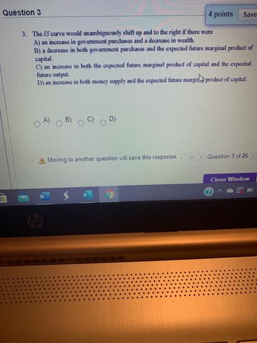 Solved Question 3 4 points Save 3. The IS curve would | Chegg.com