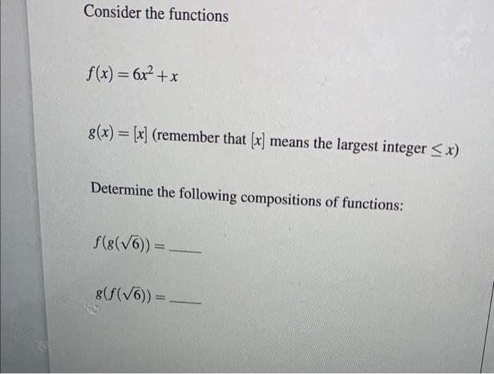 Solved Consider The Functions F X 6x2 X G X [x] Remember