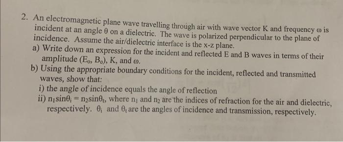 Solved 2. An Electromagnetic Plane Wave Travelling Through | Chegg.com